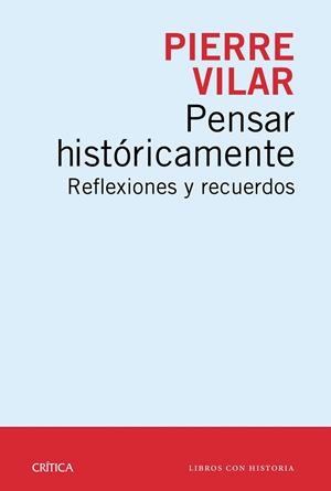 PENSAR HISTÓRICAMENTE | 9788498928761 | VILAR, PIERRE | Llibreria Drac - Librería de Olot | Comprar libros en catalán y castellano online