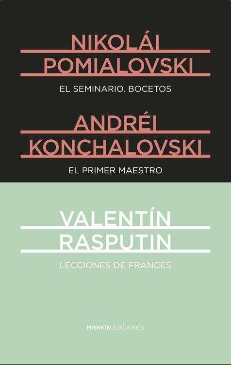 SEMINARIO, EL - BOCETOS / EL PRIMER MAESTRO / LECCIONES DE FRANCÉS | 9788494218927 | POMIALOVSKI, NIKOLÁI; KONCHALOVSKI, ANDRÉI; RASPUTIN, VALENTÍN | Llibreria Drac - Llibreria d'Olot | Comprar llibres en català i castellà online