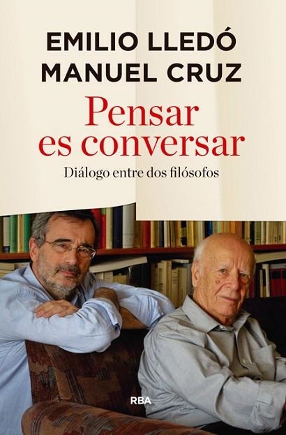 PENSAR ES CONVERSAR | 9788490566343 | LLEDÓ, EMILIO; CRUZ, MANUAL | Llibreria Drac - Librería de Olot | Comprar libros en catalán y castellano online