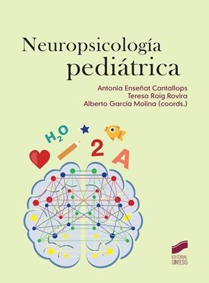 NEUROPSICOLOGÍA PEDIÁTRICA | 9788490771938 | ENSEÑAT, ANTONIA; ROIG, TERESA; GARCÍA, ALBERTO | Llibreria Drac - Llibreria d'Olot | Comprar llibres en català i castellà online