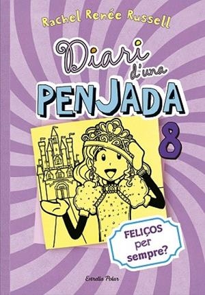 FELIÇOS PER SEMPRE (DIARI D'UNA PENJADA 8) | 9788490574706 | RUSSELL, RACHEL RENÉE | Llibreria Drac - Llibreria d'Olot | Comprar llibres en català i castellà online