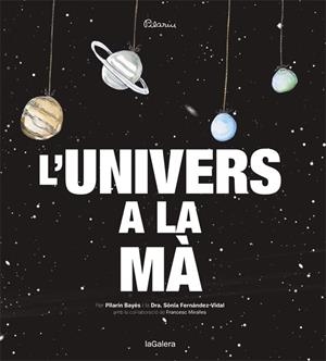 UNIVERS A LA MÀ, L' | 9788424653415 | FERNÁNDEZ-VIDAL, SONIA; BAYES, PILARIN | Llibreria Drac - Llibreria d'Olot | Comprar llibres en català i castellà online