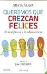 QUEREMOS QUE CREZCAN FELICES | 9788415131700 | ÁLAVA, SILVIA | Llibreria Drac - Llibreria d'Olot | Comprar llibres en català i castellà online