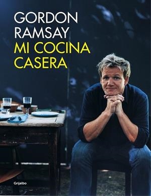 MI COCINA CASERA | 9788416220687 | RAMSAY, GORDON | Llibreria Drac - Llibreria d'Olot | Comprar llibres en català i castellà online