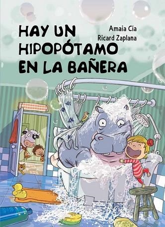 HAY UN HIPOPÓTAMO EN LA BAÑERA | 9788448845049 | ZAPLANA, RICARD ; CIA, AMAIA | Llibreria Drac - Llibreria d'Olot | Comprar llibres en català i castellà online