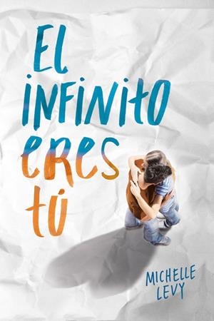 INFINITO ERES TÚ, EL | 9788420488103 | LEVY, MICHELLE | Llibreria Drac - Llibreria d'Olot | Comprar llibres en català i castellà online