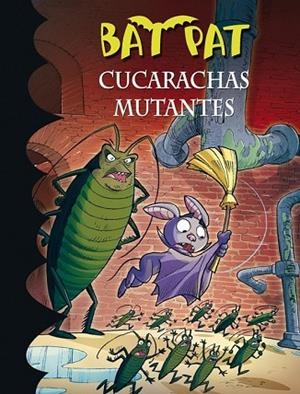 CUCARACHAS MUTANTES (BAT PAT 37) | 9788490434758 | PAVANELLO, ROBERTO | Llibreria Drac - Llibreria d'Olot | Comprar llibres en català i castellà online