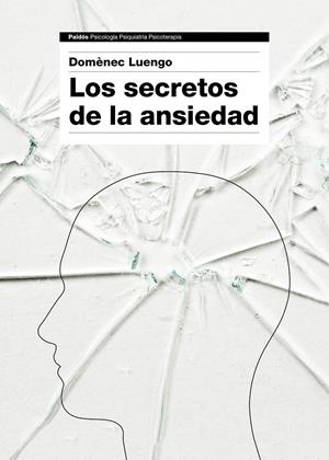 SECRETOS DE LA ANSIEDAD, LOS | 9788449331596 | LUENGO, DOMÈNEC | Llibreria Drac - Llibreria d'Olot | Comprar llibres en català i castellà online