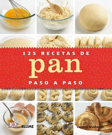 125 RECETAS DE PAN PASO A PASO | 9788416138524 | BRETHERTON, CAROLINE | Llibreria Drac - Llibreria d'Olot | Comprar llibres en català i castellà online