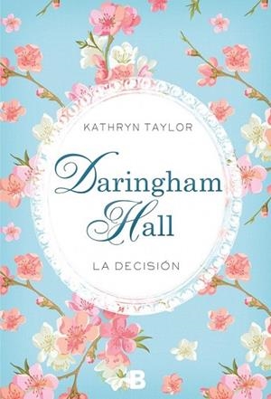 DARINGHAM HALL. LA DECISIÓN | 9788466657778 | TAYLOR, KATHRYN | Llibreria Drac - Llibreria d'Olot | Comprar llibres en català i castellà online