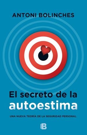 SECRETO DE LA AUTOESTIMA, EL | 9788466657709 | BOLINCHES, ANTONI | Llibreria Drac - Librería de Olot | Comprar libros en catalán y castellano online