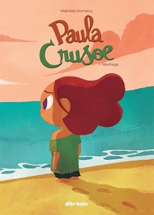 PAULA CRUSOE 1 | 9788415850946 | DOMECQ, MATHILDE | Llibreria Drac - Llibreria d'Olot | Comprar llibres en català i castellà online