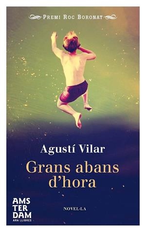 GRANS ABANS D'HORA | 9788415645702 | VILAR, AGUSTÍ | Llibreria Drac - Llibreria d'Olot | Comprar llibres en català i castellà online