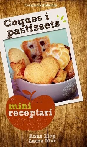 COQUES I PASTISSETS. MINI RECEPTARIS | 9788490343647 | LLOP, ANNA; MUR, LAURA | Llibreria Drac - Llibreria d'Olot | Comprar llibres en català i castellà online