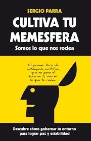 CULTIVA TU MEMESFERA. SOMOS LO QUE NOS RODEA | 9788416002245 | PARRA, SERGIO | Llibreria Drac - Librería de Olot | Comprar libros en catalán y castellano online