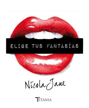 ELIGE TUS FANTASÍAS | 9788492916979 | JANE, NICOLA | Llibreria Drac - Llibreria d'Olot | Comprar llibres en català i castellà online