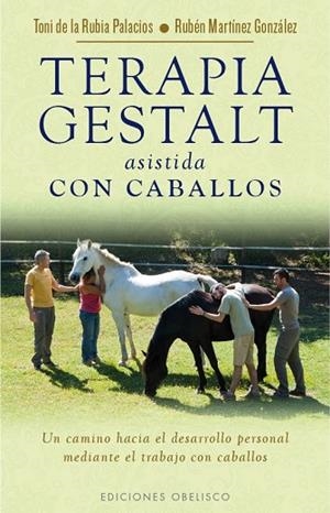 TERAPIA GESTALT ASISTIDA CON CABALLOS | 9788491110255 | DE LA RUBIA, TONI; MARTÍNEZ, RUBÉN | Llibreria Drac - Llibreria d'Olot | Comprar llibres en català i castellà online