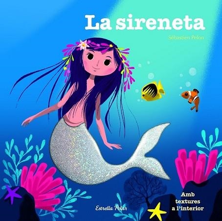 SIRENETA, LA. AMB TEXTURES A L'INTERIOR | 9788490579480 | ÉDITIONS MILAN | Llibreria Drac - Llibreria d'Olot | Comprar llibres en català i castellà online