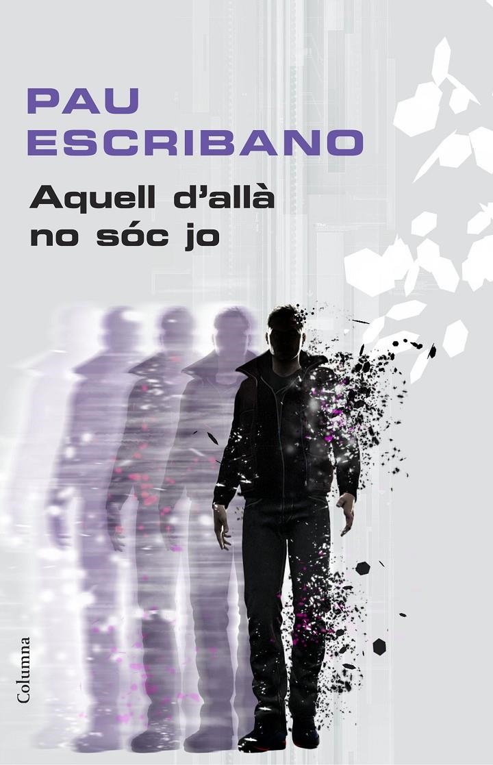 AQUELL D'ALLÀ NO SÓC JO | 9788466419918 | ESCRIBANO, PAU | Llibreria Drac - Llibreria d'Olot | Comprar llibres en català i castellà online