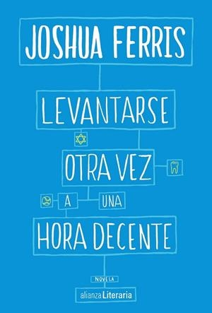 LEVANTARSE OTRA VEZ A UNA HORA DECENTE | 9788491041436 | FERRIS, JOSHUA | Llibreria Drac - Llibreria d'Olot | Comprar llibres en català i castellà online