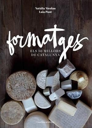 FORMATGES | 9788490343708 | NICOLAU, NATÀLIA; PONT, LAIA | Llibreria Drac - Llibreria d'Olot | Comprar llibres en català i castellà online