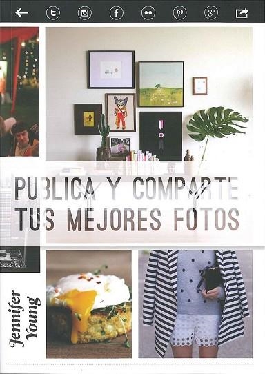 PUBLICA Y COMPARTE TUS MEJORES FOTOS | 9788475568935 | YOUNG, JENNIFER | Llibreria Drac - Llibreria d'Olot | Comprar llibres en català i castellà online