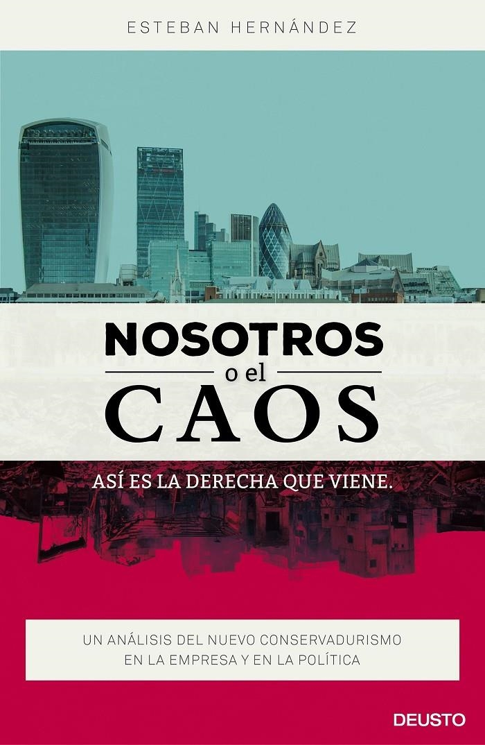 NOSOTROS O EL CAOS ASÍ ES LA DERECHA QUE VIENE | 9788423421053 | HERNÁNDEZ, ESTEBAN | Llibreria Drac - Librería de Olot | Comprar libros en catalán y castellano online