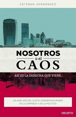 NOSOTROS O EL CAOS ASÍ ES LA DERECHA QUE VIENE | 9788423421053 | HERNÁNDEZ, ESTEBAN | Llibreria Drac - Librería de Olot | Comprar libros en catalán y castellano online