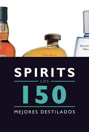 SPIRITS. LOS 150 MEJORES DESTILADOS | 9788408145585 | BERNAD, JESUS | Llibreria Drac - Llibreria d'Olot | Comprar llibres en català i castellà online