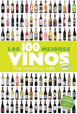 100 MEJORES VINOS POR MENOS DE 10 EUROS, LOS (ED.2016) | 9788408142959 | ESTRADA, ALICIA | Llibreria Drac - Librería de Olot | Comprar libros en catalán y castellano online