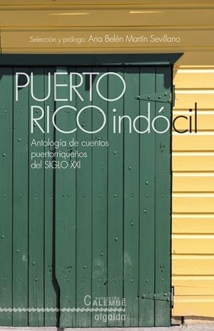 PUERTO RICO INDÓCIL. ANTOLOGÍA DE CUENTOS PORTORRIQUEÑOS DEL SIGLO XXI | 9788490673171 | AA.DD. | Llibreria Drac - Librería de Olot | Comprar libros en catalán y castellano online