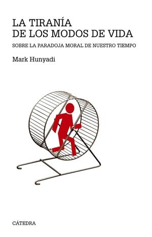 TIRANÍA DE LOS MODOS DE VIDA, LA | 9788437634654 | HUNYADI, MARK | Llibreria Drac - Llibreria d'Olot | Comprar llibres en català i castellà online