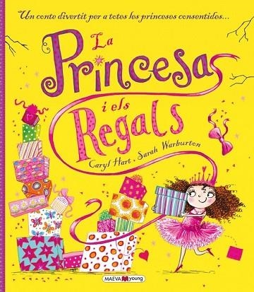 PRINCESA I ELS REGALS, LA | 9788416363186 | HART, CARYL; WARBURTON, SARAH | Llibreria Drac - Llibreria d'Olot | Comprar llibres en català i castellà online