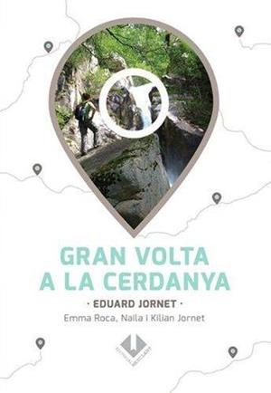 GRAN VOLTA A LA CERDANYA | 9789992072035 | JORNET, EDUARD ; ROCA, EMMA ; JORNET, NAILA ; JORNET, KILIAN | Llibreria Drac - Llibreria d'Olot | Comprar llibres en català i castellà online