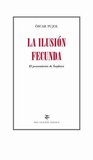 ILUSIÓN FECUNDA, LA | 9788416453030 | PUJOL, ÒSCAR | Llibreria Drac - Llibreria d'Olot | Comprar llibres en català i castellà online