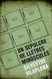 SEPULCRE DE LLETRES MINÚSCULES, UN | 9788490265413 | VILAPLANA, SILVESTRE | Llibreria Drac - Llibreria d'Olot | Comprar llibres en català i castellà online