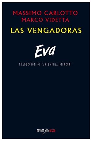 EVA. LAS VENGADORAS | 9788416259267 | CARLOTTO, MASSIMO; VIDETTA, MARCO | Llibreria Drac - Llibreria d'Olot | Comprar llibres en català i castellà online