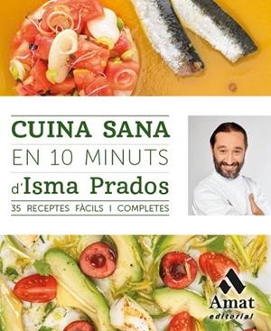 CUINA SANA EN 10 MINUTS | 9788497358101 | PRADOS, ISMA | Llibreria Drac - Llibreria d'Olot | Comprar llibres en català i castellà online