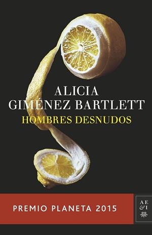 HOMBRES DESNUDOS (PREMIO PLANETA 2015) | 9788408147879 | GIMÉNEZ BARTLETT, ALICIA | Llibreria Drac - Llibreria d'Olot | Comprar llibres en català i castellà online