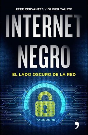 INTERNET NEGRO | 9788499985183 | CERVANTES, PERE ; TAUSTE, OLIVER | Llibreria Drac - Llibreria d'Olot | Comprar llibres en català i castellà online