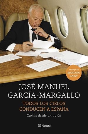 TODOS LOS CIELOS CONDUCEN A ESPAÑA | 9788408147534 | GARCÍA-MARGALLO, JOSÉ MANUEL | Llibreria Drac - Llibreria d'Olot | Comprar llibres en català i castellà online