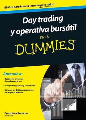 DAY TRADING Y OPERATIVA BURSÁTIL PARA DUMMIES | 9788432902185 | SERRANO, FRANCISCA | Llibreria Drac - Llibreria d'Olot | Comprar llibres en català i castellà online