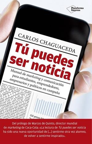 TÚ PUEDES SER NOTICIA | 9788416429912 | CHAGUACEDA, CARLOS | Llibreria Drac - Llibreria d'Olot | Comprar llibres en català i castellà online