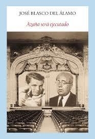 AZAÑA SERA EJECUTADO | 9788494444302 | BLASCO, JOSE | Llibreria Drac - Llibreria d'Olot | Comprar llibres en català i castellà online