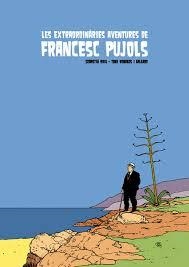 EXTRAORDINÀRIES AVENTURES DE FRANCESC PUJOLS, LES | 9788494310881 | ROIG, SEBASTIA; BENAGES, TONI | Llibreria Drac - Llibreria d'Olot | Comprar llibres en català i castellà online