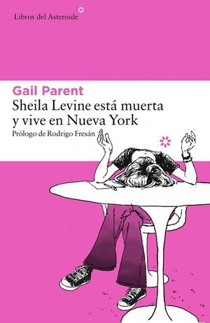 SHEILA LEVINE ESTÁ MUERTA Y VIVE EN NUEVA YORK | 9788416213481 | PARENT, GAIL | Llibreria Drac - Llibreria d'Olot | Comprar llibres en català i castellà online