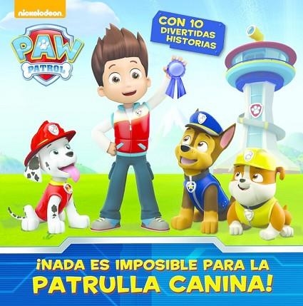 NADA ES IMPOSIBLE PARA LA PATRULLA CANINA! (PAW PATROL) | 9788448844578 | NICKELODEON | Llibreria Drac - Llibreria d'Olot | Comprar llibres en català i castellà online