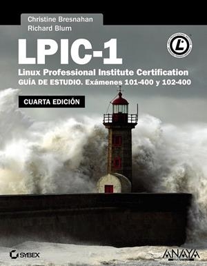 LPIC-1. LINUX PROFESSIONAL INSTITUTE CERTIFICATION. CUARTA EDICIÓN | 9788441537477 | BRESNAHAN, CHRISTINE ; BLUM, RICHARD | Llibreria Drac - Llibreria d'Olot | Comprar llibres en català i castellà online