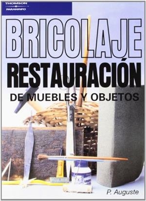 BRICOLAJE RESTAURACION DE MUEBLES Y OBJETOS | 9788428317115 | AUGUSTE | Llibreria Drac - Llibreria d'Olot | Comprar llibres en català i castellà online