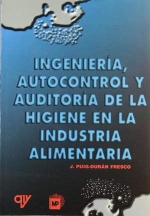 INGENIERIA, AUTOCONTROL Y AUDITORIA DE LA HIGIENE EN LA INDU | 9788471148049 | PUIG-DURAN FRESCO, J. | Llibreria Drac - Llibreria d'Olot | Comprar llibres en català i castellà online